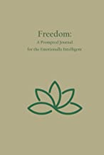 Freedom: A Prompted Journal for the Emotionally Intelligent