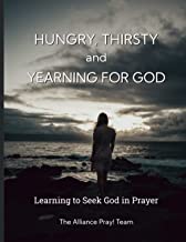 Hungry, Thirsty and Yearning for God: Learning to Seek God in Prayer