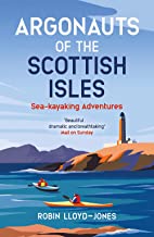 Argonauts of the Scottish Isles: Sea-kayaking Adventures