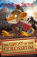 Geronimo Stilton: The Ghost of the Colosseum (Geronimo Stilton - Series 6)