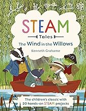 The Wind in the Willows: The Children's Classic With 20 Hands-on Steam Activities