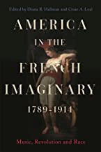 America in the French Imaginary, 1789 – 1914: Music, Revolution and Race