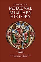 Journal of Medieval Military History: Volume XXI