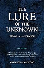 The Lure of the Unknown: Essays on the Strange