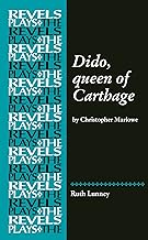 Dido, Queen of Carthage: By Christopher Marlowe