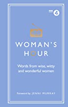 Woman's Hour: Words from Wise, Witty and Wonderful Women