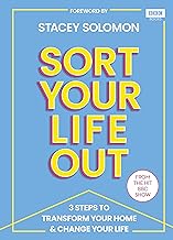 SORT YOUR LIFE OUT: The 3-step method that will transform your home and change your life