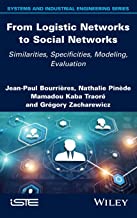 From Logistic Networks to Social Networks: Similarities, Specificities, Modeling, Evaluation
