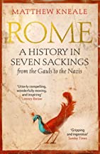 Rome: A History in Seven Sackings : From the Gauls to the Nazis