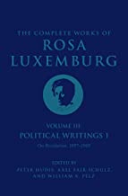 The Complete Works of Rosa Luxemburg Volume III: Political Writings 1. On Revolution: 1897–1905