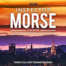 Inspector Morse: BBC Radio Drama Collection: Three classic full-cast dramatisations