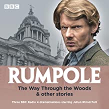 Rumpole: The Way Through the Woods & other stories: Three BBC Radio 4 dramatisations