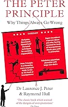 The Peter Principle: Why Things Always Go Wrong: As Featured on Radio 4