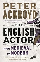 The English Actor: From Medieval to Modern