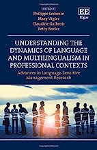 Understanding the Dynamics of Language and Multilingualism in Professional Contexts: Advances in Language-sensitive Management Research