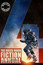 The Brick Moon Fiction Annual Volume 4