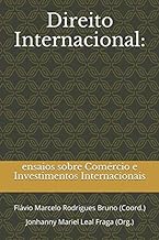 Direito Internacional:: ensaios sobre Comércio e Investimentos Internacionais