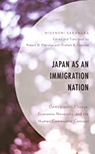 Japan As an Immigration Nation: Demographic Change, Economic Necessity, and the Human Community Concept
