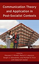 Communication Theory and Application in Post-Socialist Contexts
