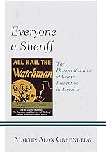 Everyone a Sheriff: The Democratization of Crime Prevention in America