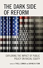 The Dark Side of Reform: Exploring the Impact of Public Policy on Racial Equity