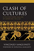 Clash of Cultures: A Psychodynamic Analysis of Homer and the Iliad