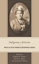 Indigenous Activism: Profiles of Native Women in Contemporary America