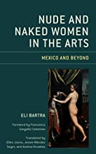 Nude and Naked Women in the Arts: Mexico and Beyond