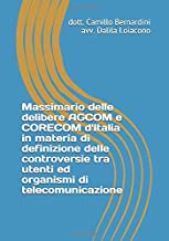 Massimario delle delibere AGCOM e CORECOM d'Italia in materia di definizione delle controversie tra utenti ed organismi di telecomunicazione