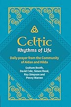 Celtic Rhythms of Life: Daily prayer from the Community of Aidan and Hilda