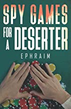 Spy Games For A Deserter