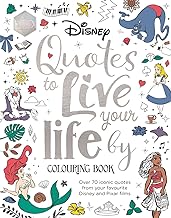Disney Quotes to Live Your Life By Colouring Book: A collection of inspirational sayings and words of wisdom