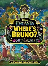 Where's Bruno?: A Disney Encanto Search and Find Activity Book