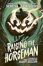 Raising the Horseman: A reimagining of Disney The Legend of Sleepy Hollow