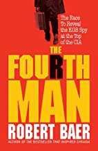 The Fourth Man: The Hunt for the KGB's CIA Mole and Why the US Overlooked Putin