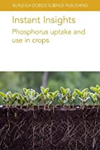 Instant Insights: Phosphorus Uptake and Use in Crops: 73