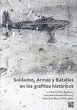 Soldados, Armas y Batallas en los grafitos historicos