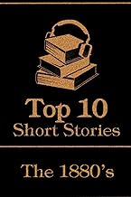 The Top 10 Short Stories - The 1880's: The top 10 short stories written from 1880 - 1889.