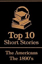 The Top 10 Short Stories - The 1890's - The Americans: The top 10 short stories written from 1890 - 1899 by American authors