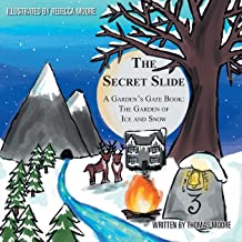 The Secret Slide: A Garden's Gate Book: The Garden of Ice and Snow: 3