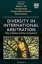 Diversity in International Arbitration: Why it Matters and How to Sustain It