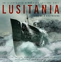 Lusitania: An Illustrated Biography (Volume One): Life of A Greyhound