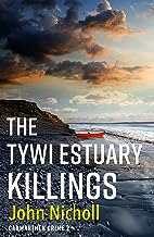 The Tywi Estuary Killings: A gripping, gritty crime mystery from John Nicholl