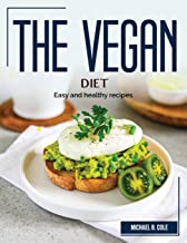 The Vegan Diet: Easy and healthy recipes