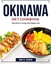 Okinawa Diet Cookbook: Secret to a Long and Happy Life