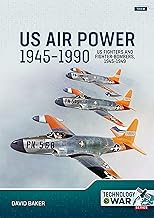 Us Air Power, 1945-1990: Us Fighters and Fighter-bombers, 1945-1949