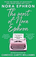The Most of Nora Ephron: with a new introduction from Candice Carty-Williams