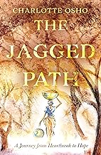 The Jagged Path: A Journey From Heartbreak to Hope