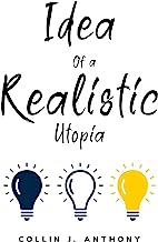 idea of ¿¿a realistic utopia
