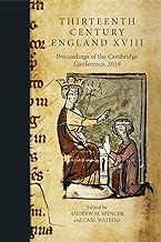 Thirteenth Century England XVIII: Proceedings of the Cambridge Conference, 2019